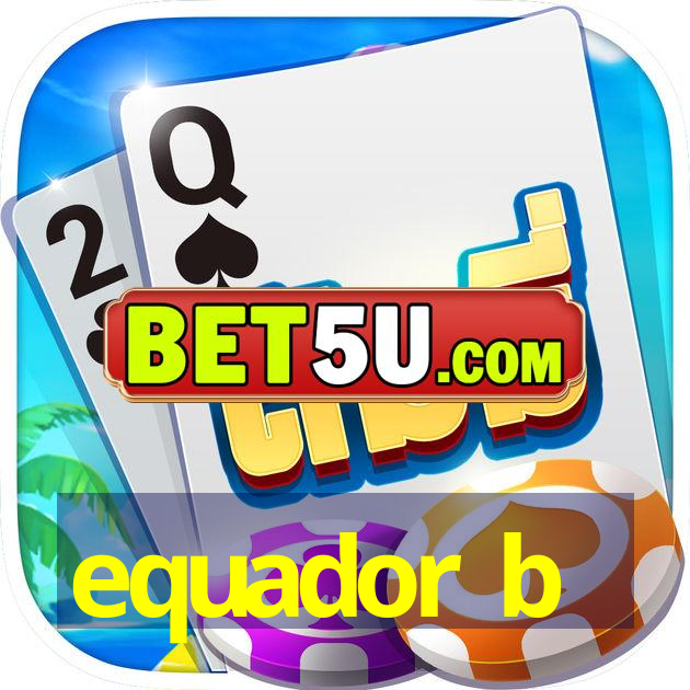 equador b